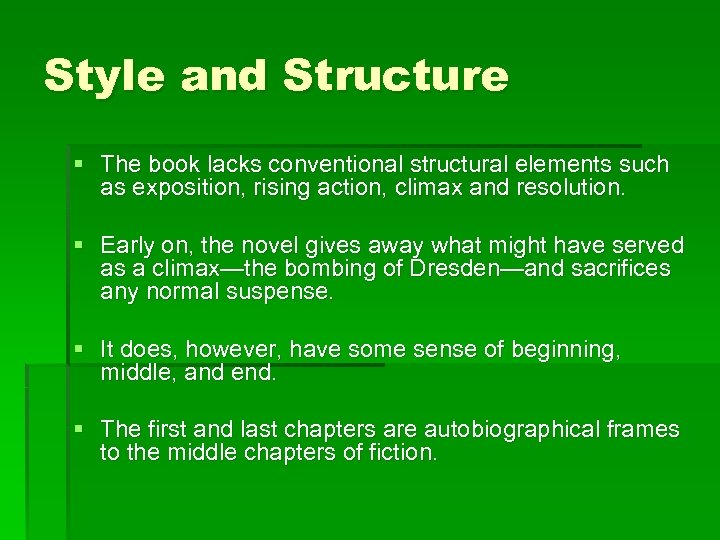 Style and Structure § The book lacks conventional structural elements such as exposition, rising
