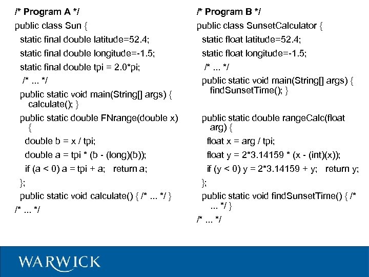 /* Program A */ public class Sun { static final double latitude=52. 4; static