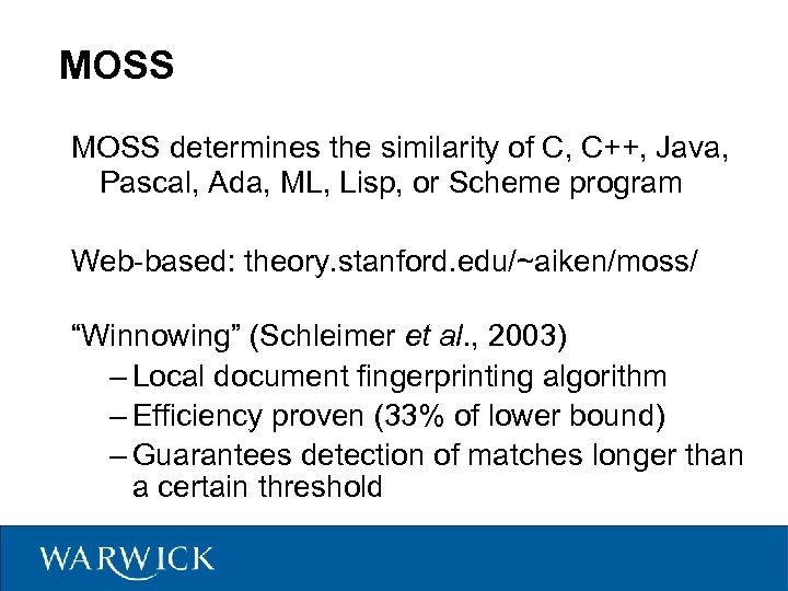 MOSS determines the similarity of C, C++, Java, Pascal, Ada, ML, Lisp, or Scheme