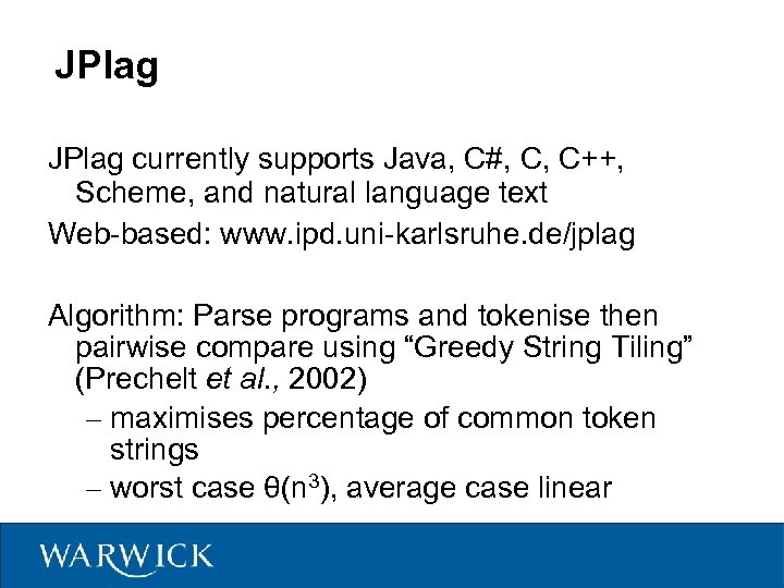 JPlag currently supports Java, C#, C, C++, Scheme, and natural language text Web-based: www.