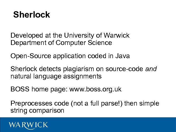 Sherlock Developed at the University of Warwick Department of Computer Science Open-Source application coded