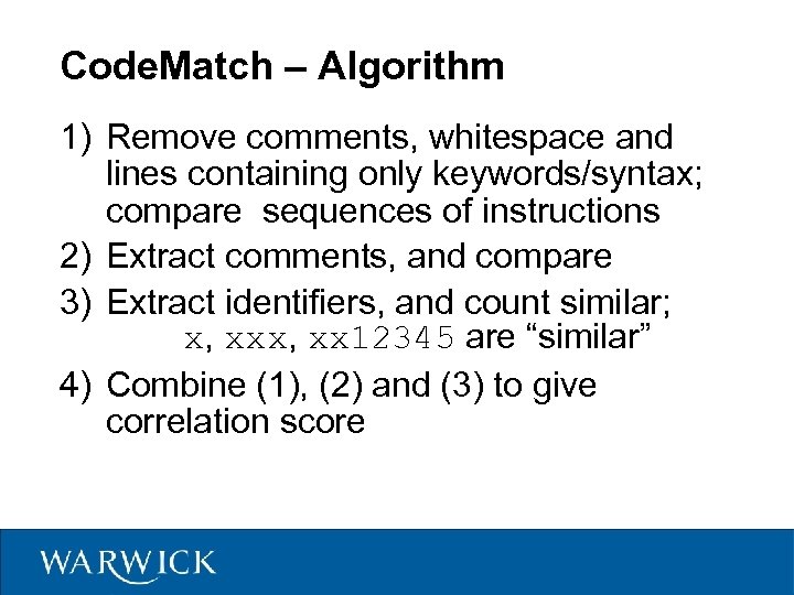 Code. Match – Algorithm 1) Remove comments, whitespace and lines containing only keywords/syntax; compare
