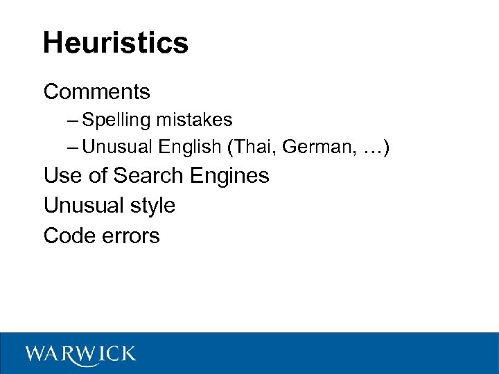 Heuristics Comments – Spelling mistakes – Unusual English (Thai, German, …) Use of Search