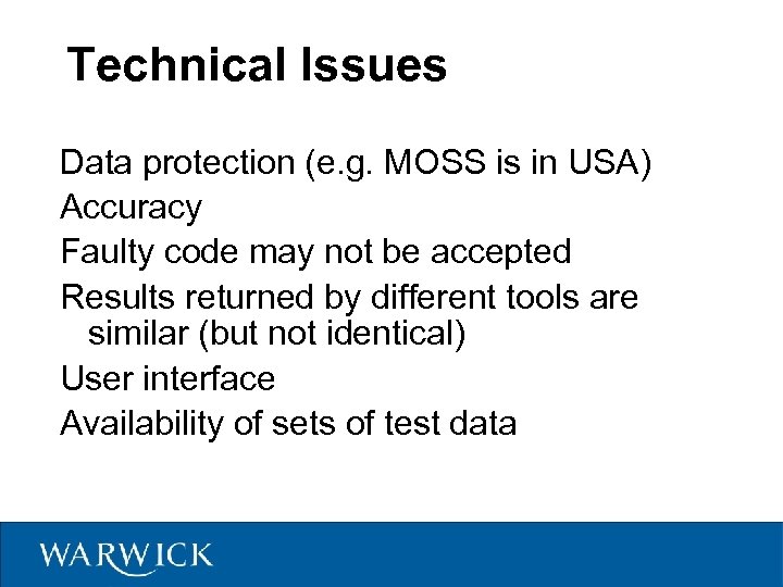 Technical Issues Data protection (e. g. MOSS is in USA) Accuracy Faulty code may