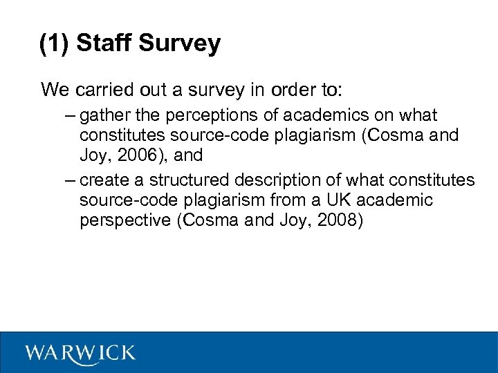 (1) Staff Survey We carried out a survey in order to: – gather the