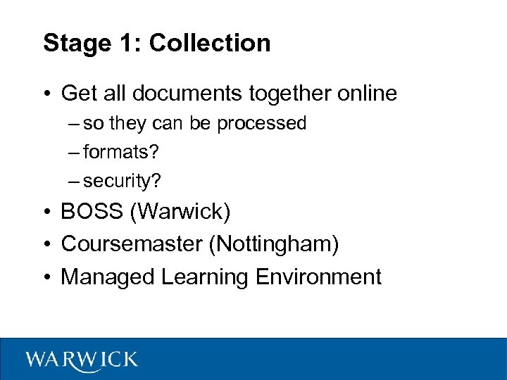 Stage 1: Collection • Get all documents together online – so they can be