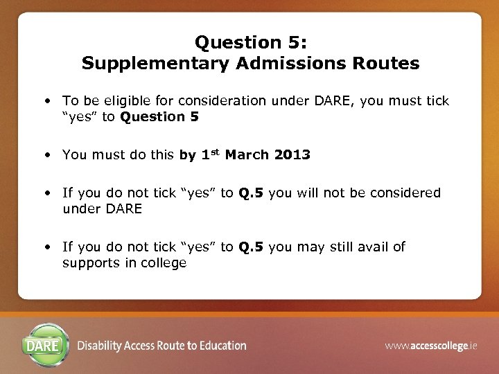 Question 5: Supplementary Admissions Routes • To be eligible for consideration under DARE, you