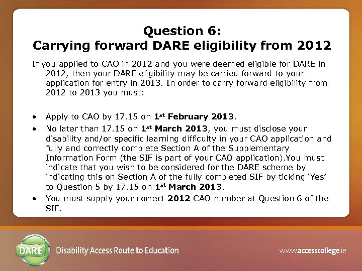 Question 6: Carrying forward DARE eligibility from 2012 If you applied to CAO in