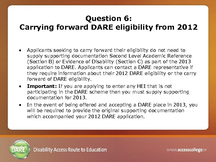 Question 6: Carrying forward DARE eligibility from 2012 • • • Applicants seeking to