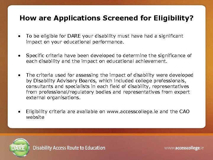 How are Applications Screened for Eligibility? • To be eligible for DARE your disability