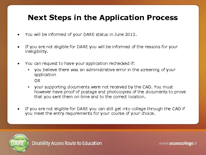 Next Steps in the Application Process • You will be informed of your DARE