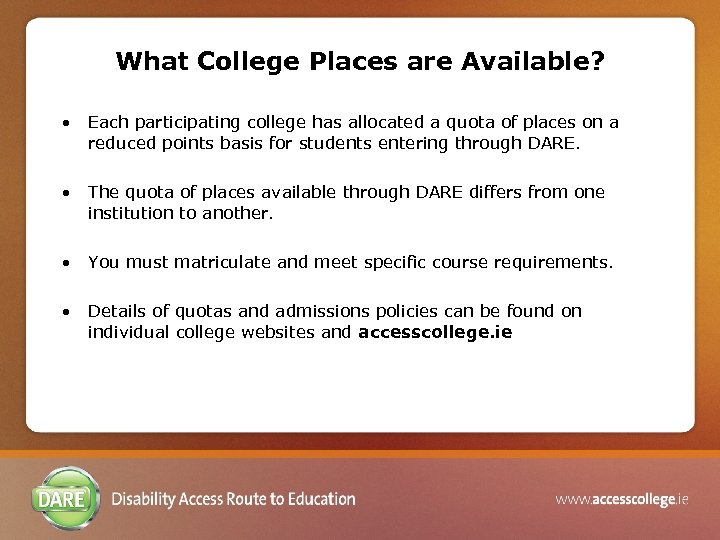 What College Places are Available? • Each participating college has allocated a quota of