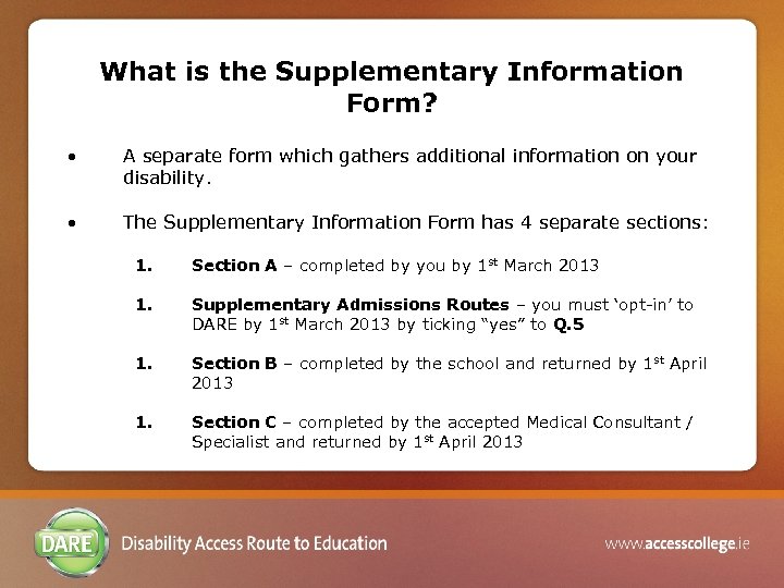 What is the Supplementary Information Form? • A separate form which gathers additional information