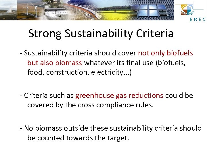 Strong Sustainability Criteria - Sustainability criteria should cover not only biofuels but also biomass