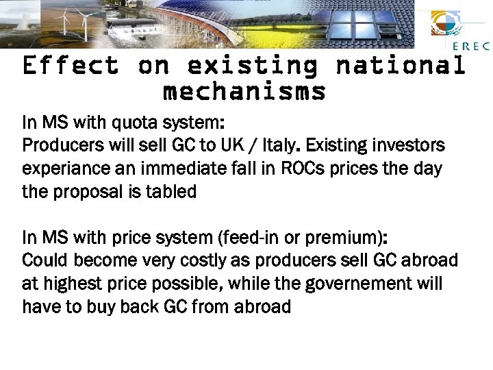 Effect on existing national mechanisms In MS with quota system: Producers will sell GC