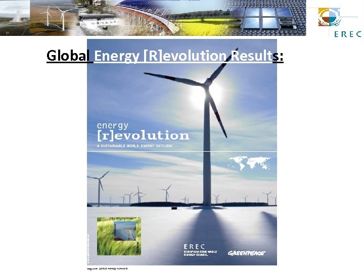 Global Energy [R]evolution Results: 