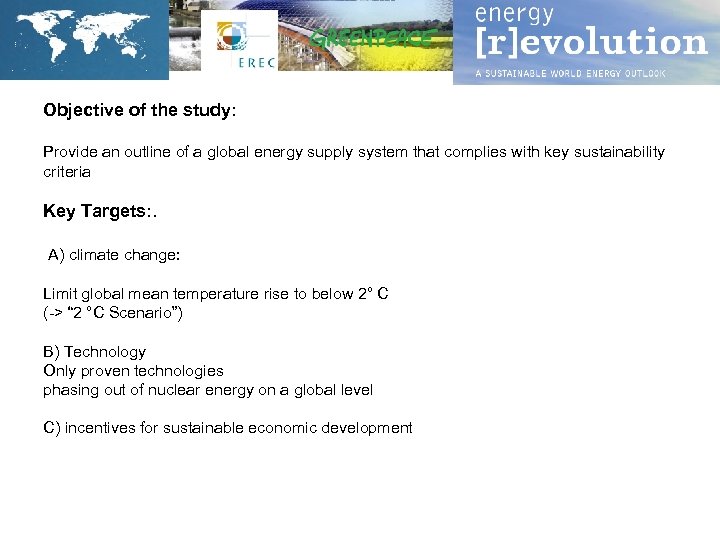Objective of the study: Provide an outline of a global energy supply system that