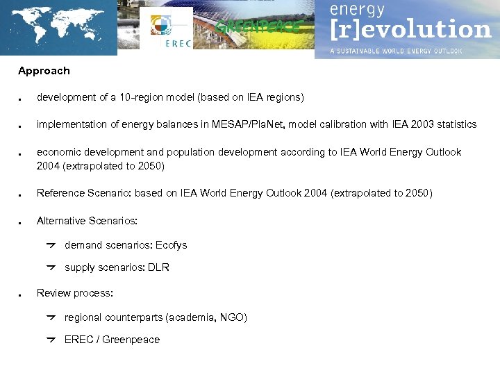 Approach ● development of a 10 -region model (based on IEA regions) ● implementation