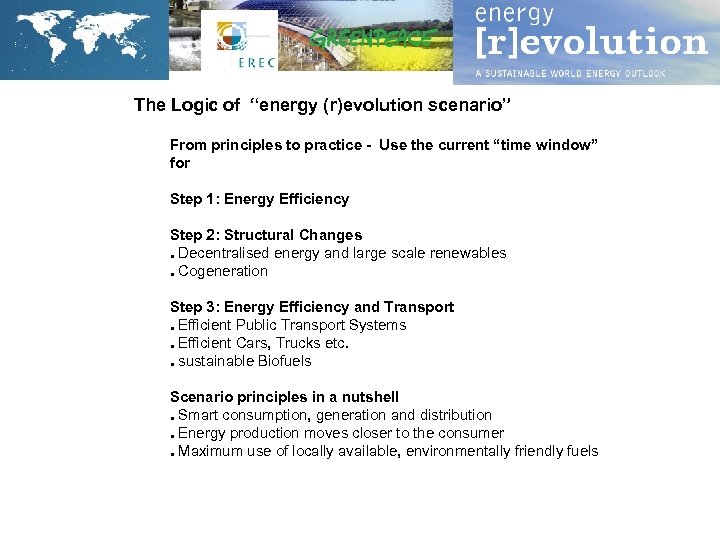 The Logic of “energy (r)evolution scenario” From principles to practice - Use the current