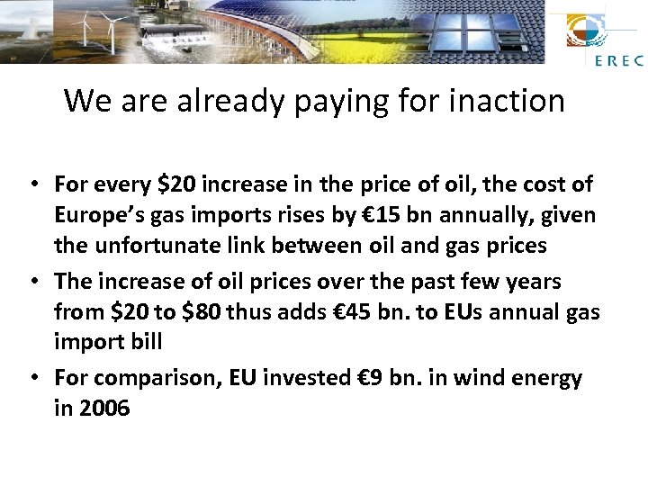 We are already paying for inaction • For every $20 increase in the price