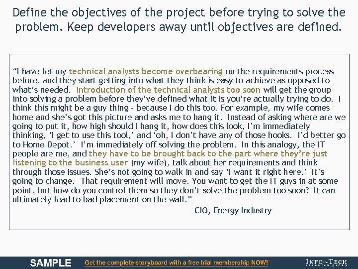 Define the objectives of the project before trying to solve the problem. Keep developers