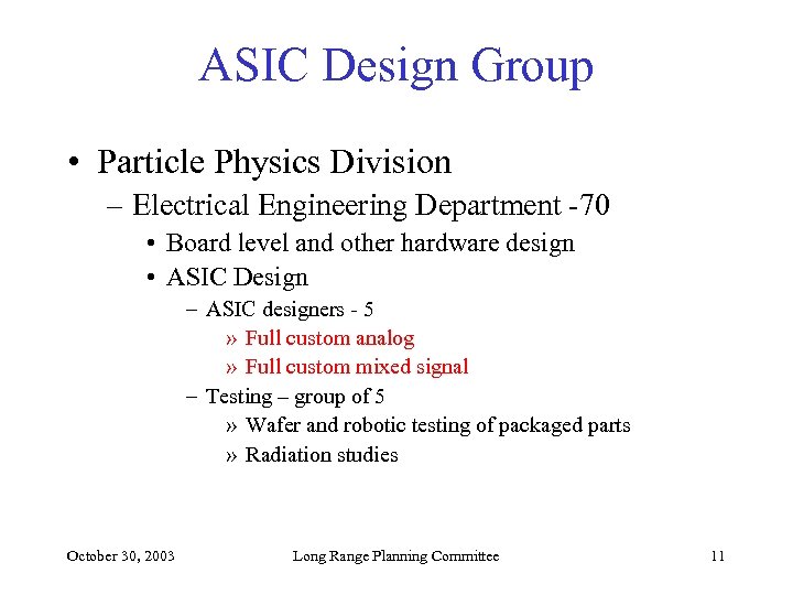 ASIC Design Group • Particle Physics Division – Electrical Engineering Department -70 • Board