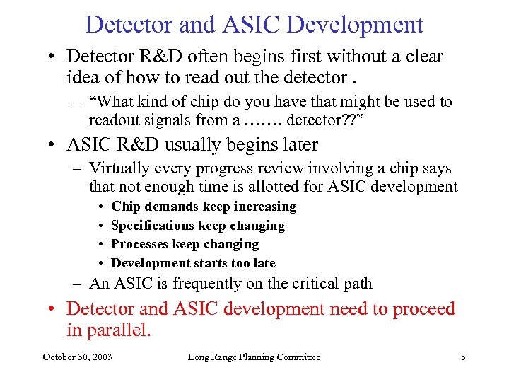 Detector and ASIC Development • Detector R&D often begins first without a clear idea