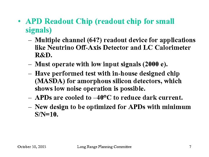  • APD Readout Chip (readout chip for small signals) – Multiple channel (64?