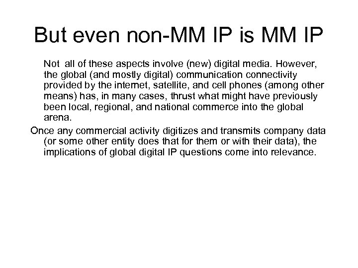 But even non-MM IP is MM IP Not all of these aspects involve (new)