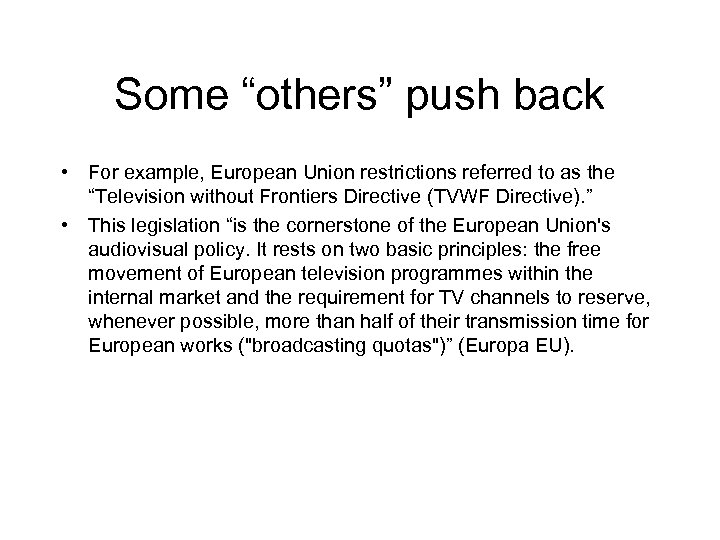 Some “others” push back • For example, European Union restrictions referred to as the