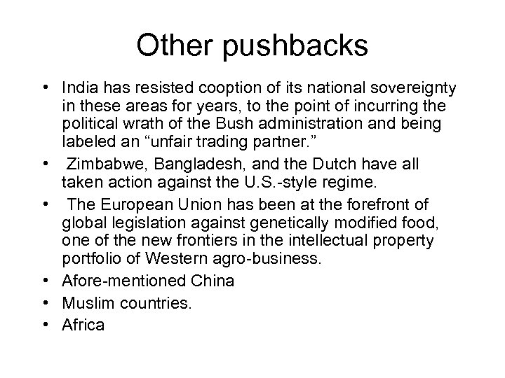 Other pushbacks • India has resisted cooption of its national sovereignty in these areas