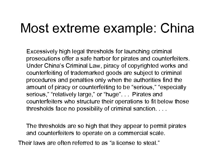 Most extreme example: China Excessively high legal thresholds for launching criminal prosecutions offer a