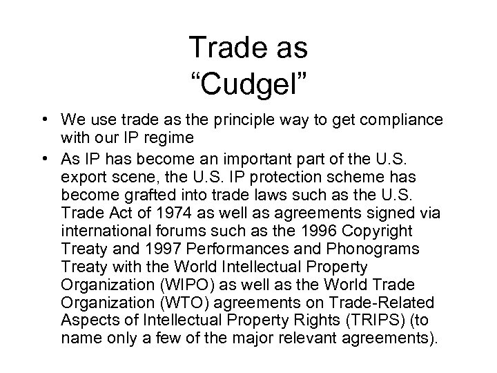 Trade as “Cudgel” • We use trade as the principle way to get compliance