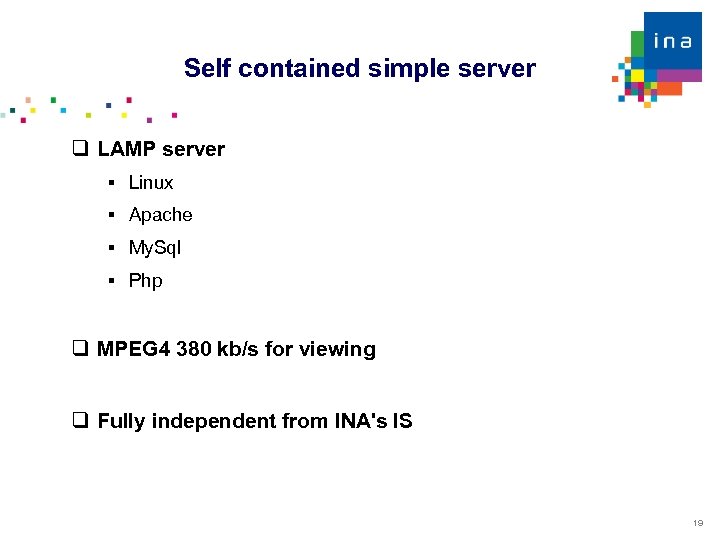 Self contained simple server LAMP server Linux Apache My. Sql Php MPEG 4 380