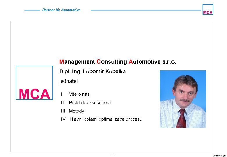Partner für Automotive MCA Management Consulting Automotive s. r. o. Dipl. Ing. Lubomir Kubelka