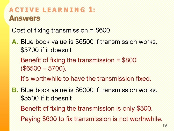 ACTIVE LEARNING Answers 1: Cost of fixing transmission = $600 A. Blue book value