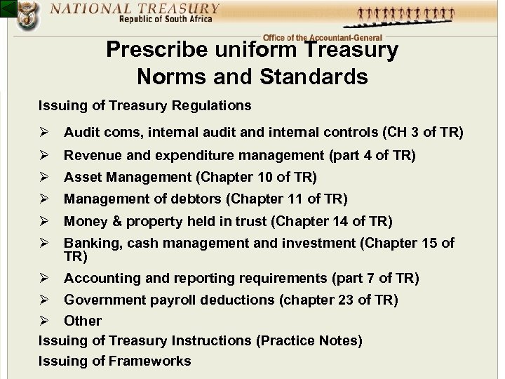 Prescribe uniform Treasury Norms and Standards Issuing of Treasury Regulations Ø Audit coms, internal