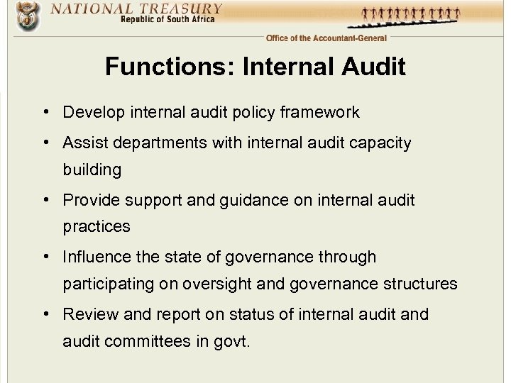 Functions: Internal Audit • Develop internal audit policy framework • Assist departments with internal