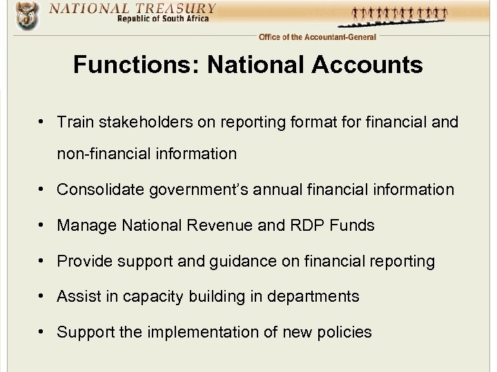 Functions: National Accounts • Train stakeholders on reporting format for financial and non-financial information