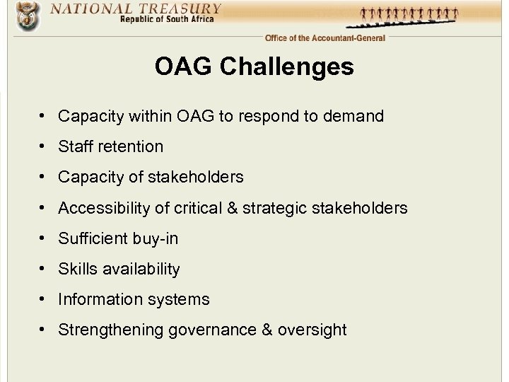 OAG Challenges • Capacity within OAG to respond to demand • Staff retention •