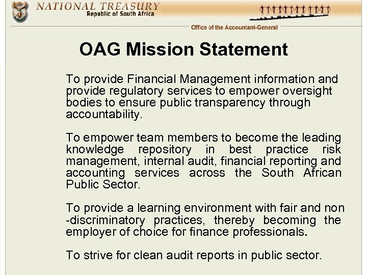 OAG Mission Statement To provide Financial Management information and provide regulatory services to empower