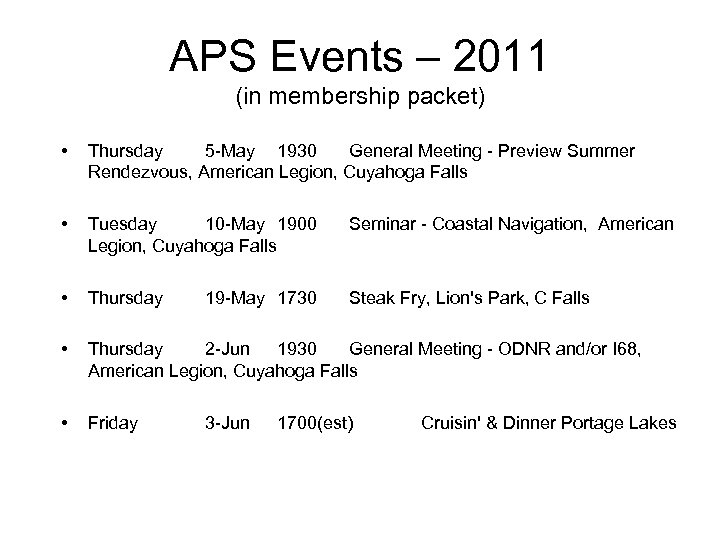 APS Events – 2011 (in membership packet) • Thursday 5 -May 1930 General Meeting