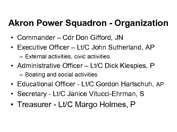 Akron Power Squadron - Organization • Commander – Cdr Don Gifford, JN • Executive