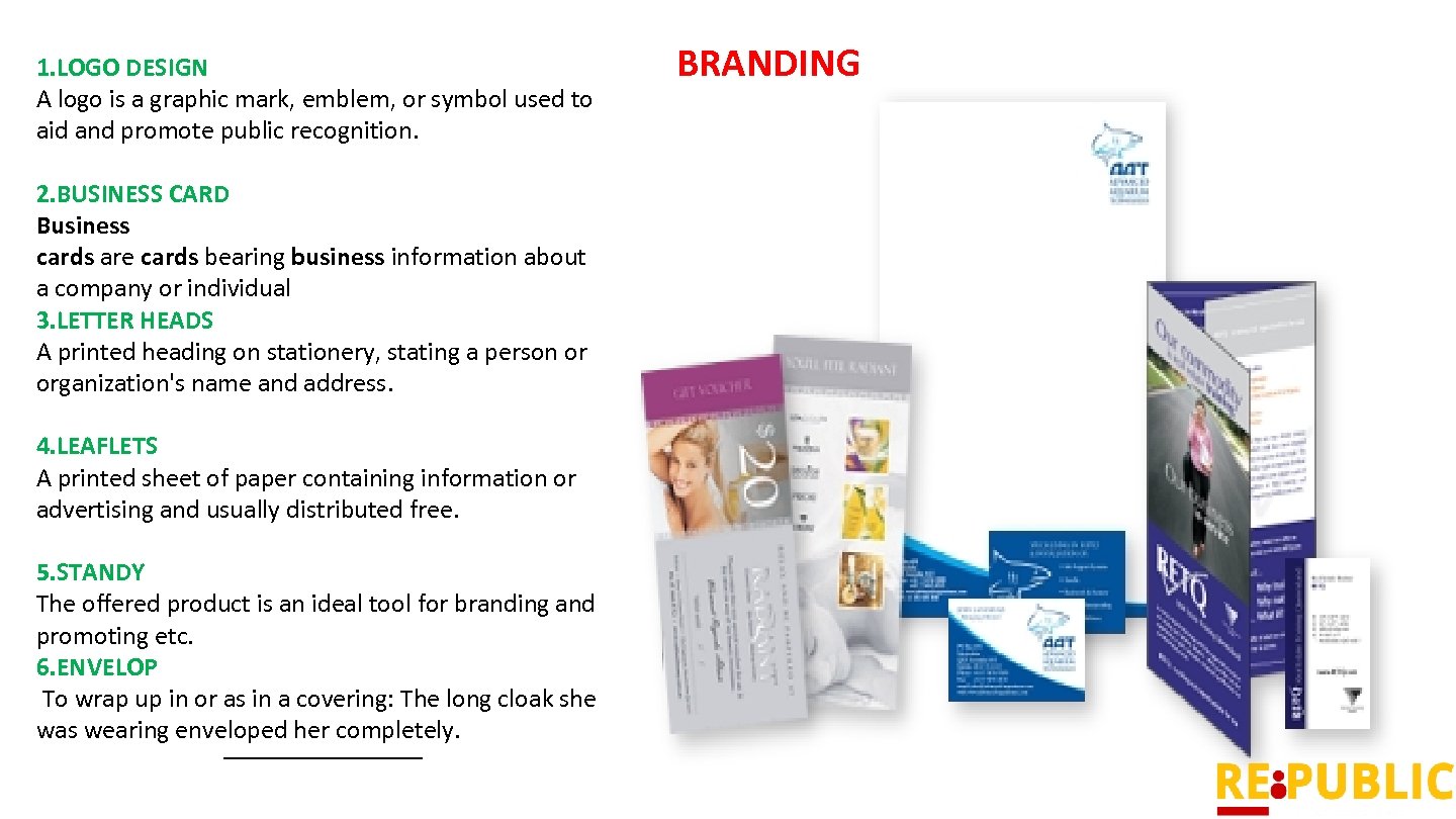 1. LOGO DESIGN A logo is a graphic mark, emblem, or symbol used to