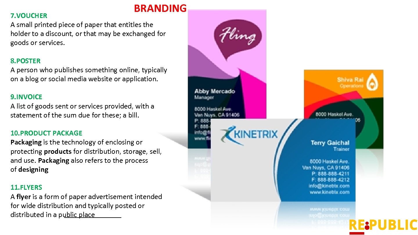 BRANDING 7. VOUCHER A small printed piece of paper that entitles the holder to