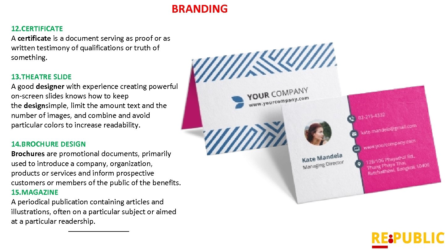 BRANDING 12. CERTIFICATE A certificate is a document serving as proof or as written