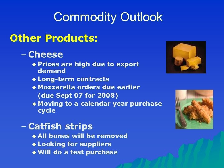 Commodity Outlook Other Products: – Cheese u Prices are high due to export demand