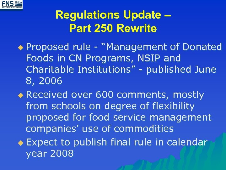 Regulations Update – Part 250 Rewrite u Proposed rule - “Management of Donated Foods