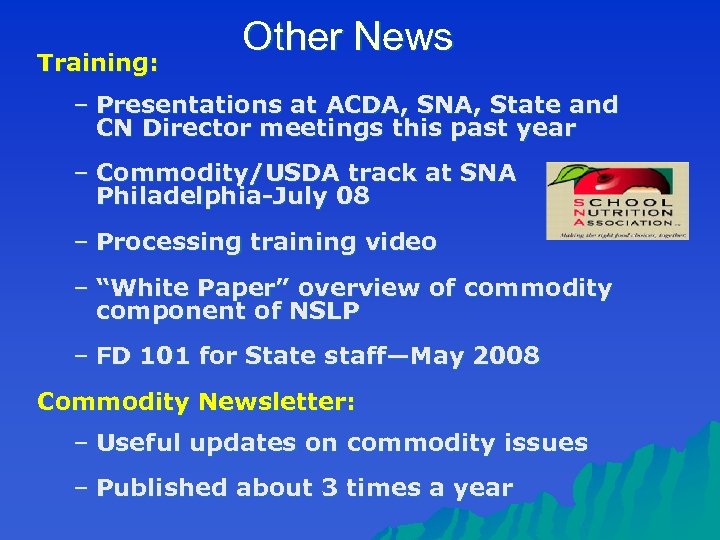 Training: Other News – Presentations at ACDA, SNA, State and CN Director meetings this