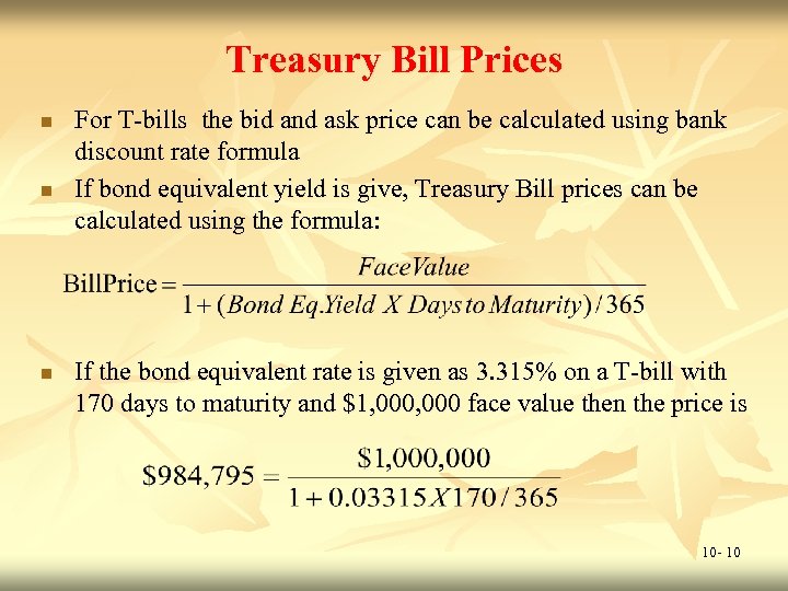 Treasury Bill Prices n n n For T-bills the bid and ask price can